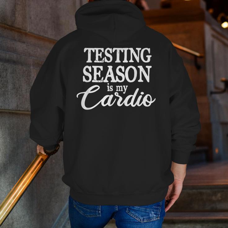 Testing Season Is My Cardio Teacher Test Day Men Zip Up Hoodie Back Print, funny gift