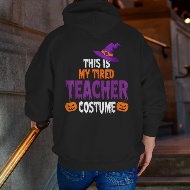 Tired Teacher Costume For Halloween Teachers Men Zip Up Hoodie Back Print, funny gift