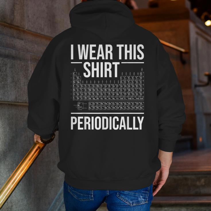 I Wear This Shirt Periodically Chemistry Science Teacher For Men Women Girls Kids Men Zip Up Hoodie Back Print, Science Teacher Hoodies, funny gift I Wear This Shirt Periodically Chemistry Science Teacher For Men Women Girls Kids Men Zip Up Hoodie Back Print, Science Teacher Hoodies, funny gift