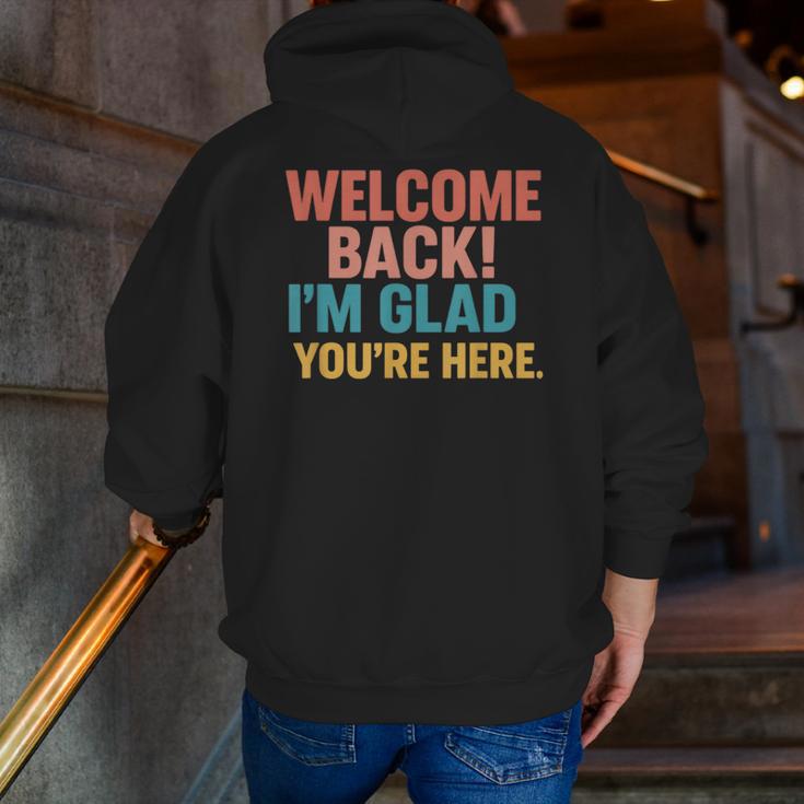 Welcome Back I'm Glad You'Re Here Retro Teacher Greeting Men Zip Up Hoodie Back Print, funny gift Welcome Back I'm Glad You'Re Here Retro Teacher Greeting Men Zip Up Hoodie Back Print, funny gift