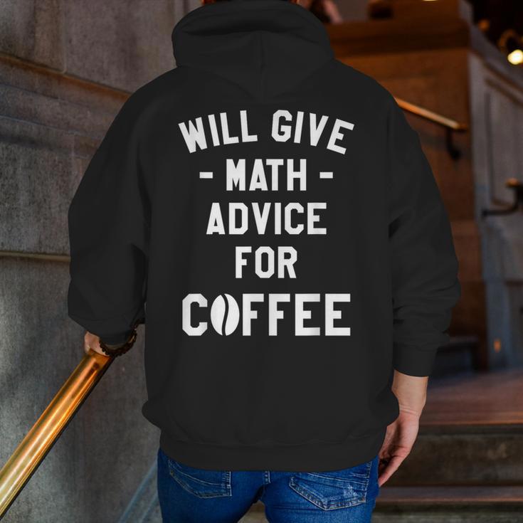 Will Give Math Advice For Coffee Mathematics Teacher Men Zip Up Hoodie Back Print, funny gift