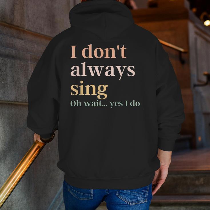 Women I Don't Always Sing Oh Wait Yes I Do Music Teacher Men Zip Up Hoodie Back Print, funny gift Women I Don't Always Sing Oh Wait Yes I Do Music Teacher Men Zip Up Hoodie Back Print, funny gift
