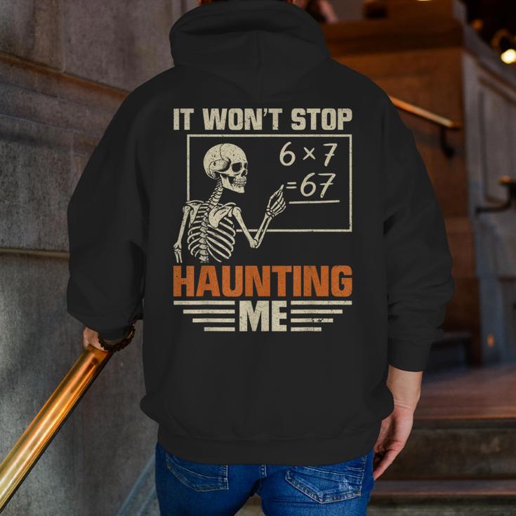 I Won't Stop Haunting Me Skeleton 6 7 Meme Teachers Men Zip Up Hoodie Back Print, funny gift I Won't Stop Haunting Me Skeleton 6 7 Meme Teachers Men Zip Up Hoodie Back Print, funny gift