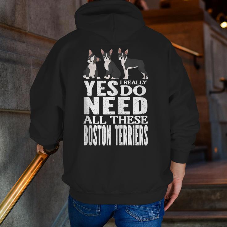 Yes I Really Do Need All These Boston Terriers Men Zip Up Hoodie Back Print, funny gift