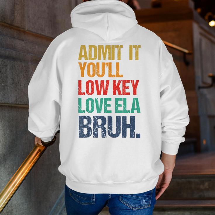 Admit It You Low Key Love ELA Bruh First Day School Teacher Men Zip Up Hoodie Back Print, funny gift