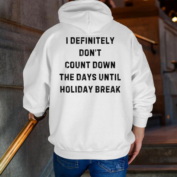 Back To School Teacher Outfit I Definitely Don't Count Down Holiday Break Lie Party Men Zip Up Hoodie Back Print, funny gift