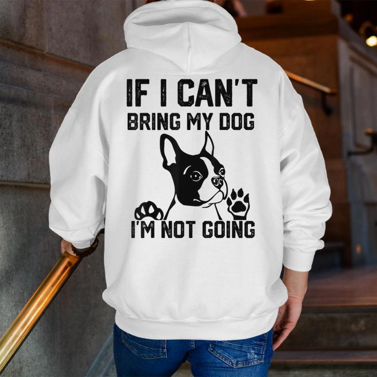 Boston Terrier If I Can't Bring My Dog I'm Not Going Men Women Kids Men Zip Up Hoodie Back Print, funny gift