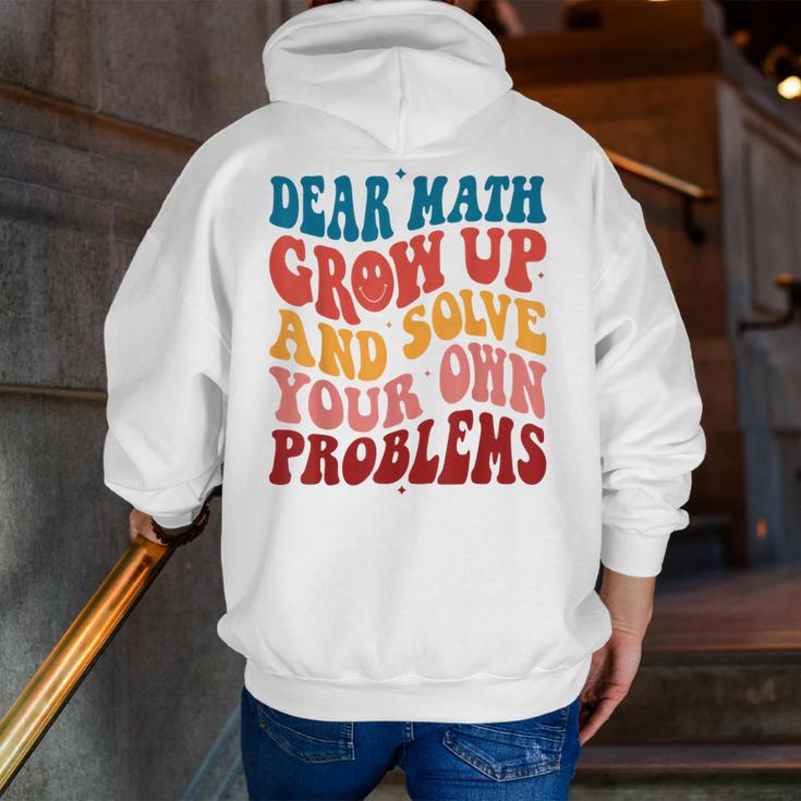 Dear Math Grow Up And Solve Your Own Problems Teens Teacher Men Zip Up Hoodie Back Print, funny gift Dear Math Grow Up And Solve Your Own Problems Teens Teacher Men Zip Up Hoodie Back Print, funny gift