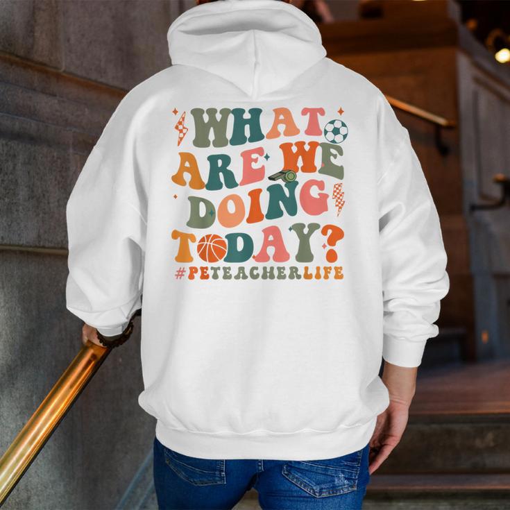 What Are We Doing Today Physical Education PE Teacher Women Men Zip Up Hoodie Back Print, Pe Teacher Hoodies, funny gift What Are We Doing Today Physical Education PE Teacher Women Men Zip Up Hoodie Back Print, Pe Teacher Hoodies, funny gift