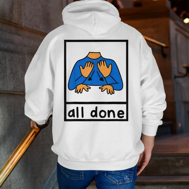All Done Sign Language Speech Pathology Aac Sped Teacher Men Zip Up Hoodie Back Print, funny gift