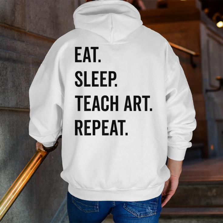 Eat Sleep Teach Art Repeat Teaching Art Teacher Men Zip Up Hoodie Back Print, funny gift