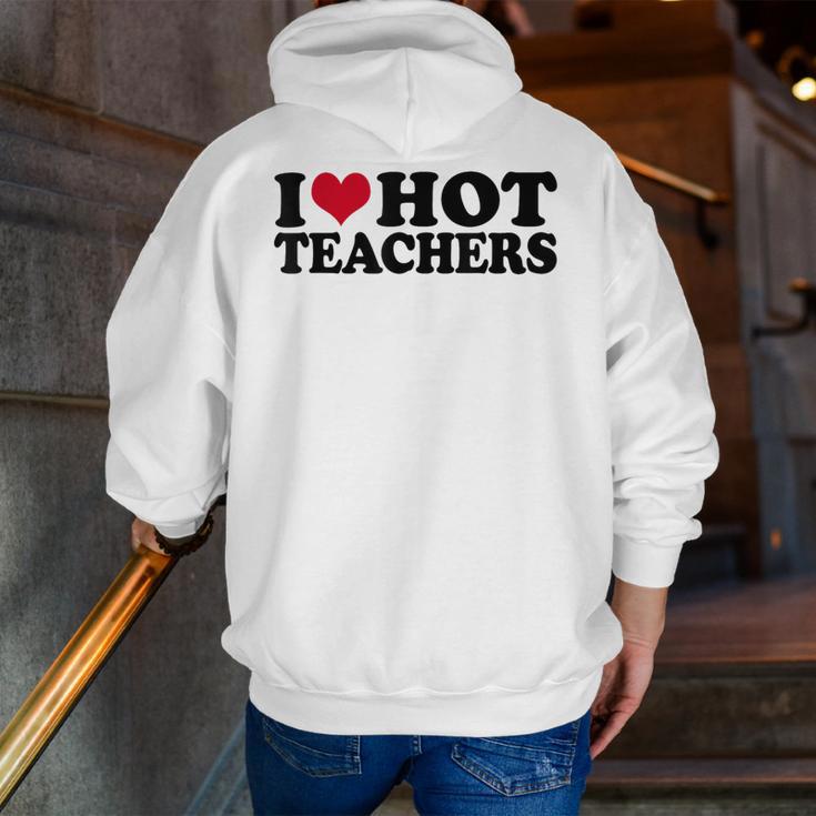 I Love Hot Teachers Men Women Men Zip Up Hoodie Back Print, funny gift I Love Hot Teachers Men Women Men Zip Up Hoodie Back Print, funny gift