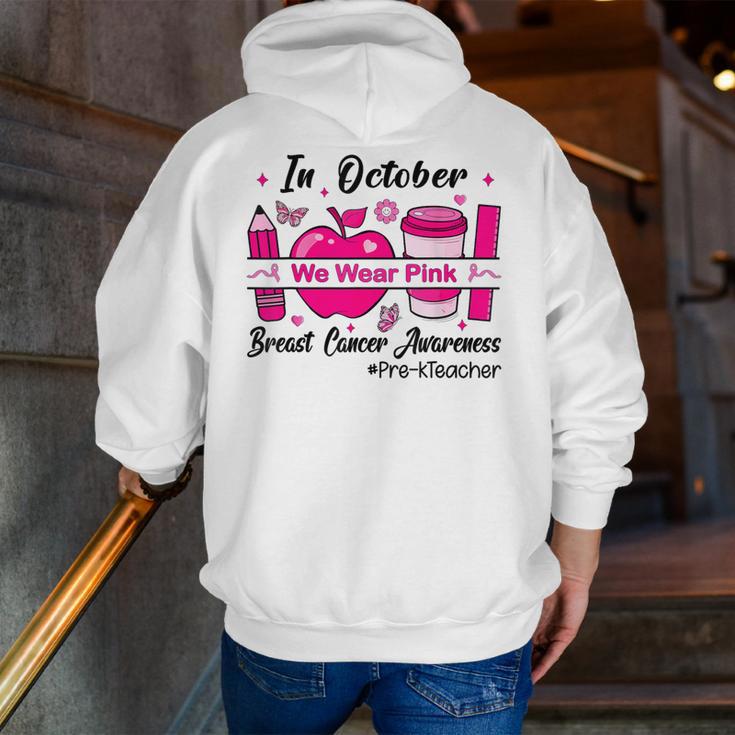 Pre-k Teacher In October We Wear Pink Breast Cancer Men Zip Up Hoodie Back Print, funny gift