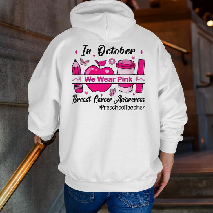 Preschool Teacher In October We Wear Pink Breast Cancer Men Zip Up Hoodie Back Print, funny gift