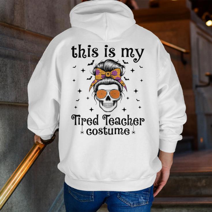 This Is My Tired Teacher Costume Skull Halloween Messy Bun Men Zip Up Hoodie Back Print, funny gift