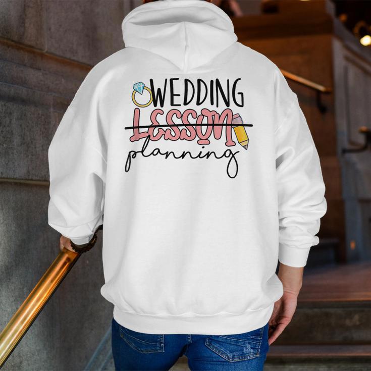 Wedding Planning Not Lesson Engaged Teacher Wedding Men Zip Up Hoodie Back Print, funny gift