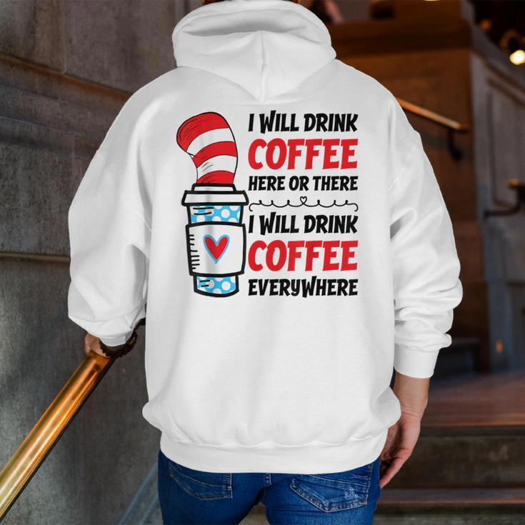I Will Drink Coffee Here Or There Funny Teacher Teaching Men Women Girls Kids Men Zip Up Hoodie Back Print, funny gift