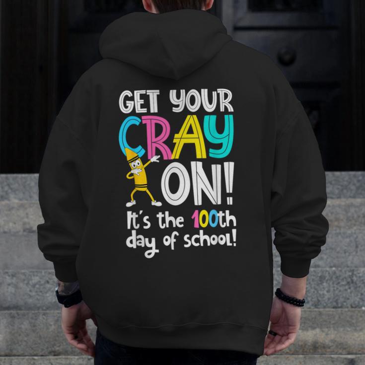 100th Day Of School Get Your Cray On Teacher Men Zip Up Hoodie Back Print, funny design