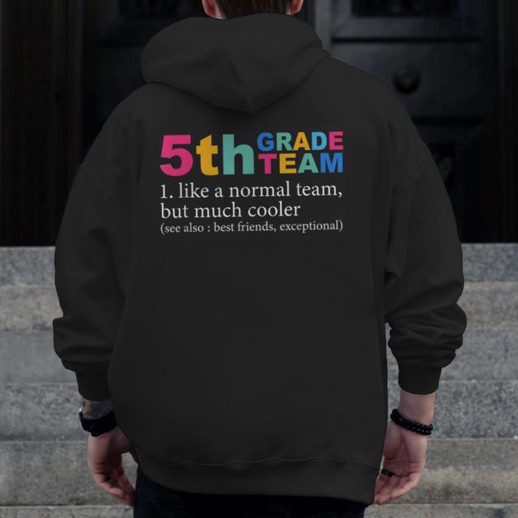 5th Grade Team Like A Normal Team But Much Cooler Teacher Men Zip Up Hoodie Back Print, funny design
