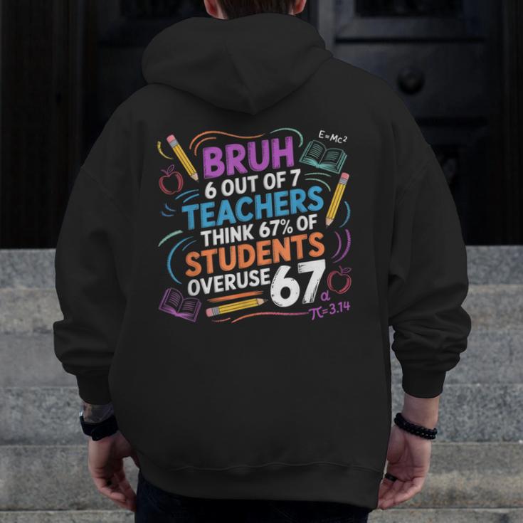 6 Out Of 7 Teachers Think 67 Of Students Overuse 67 Meme Men Zip Up Hoodie Back Print, funny design 6 Out Of 7 Teachers Think 67 Of Students Overuse 67 Meme Men Zip Up Hoodie Back Print, funny design