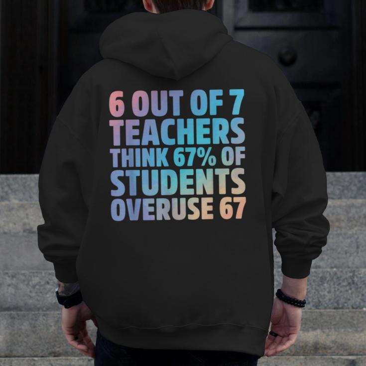 6 Out Of 7 Teachers Think 67 Of Students Overuse 67 Quote Men Zip Up Hoodie Back Print, funny design