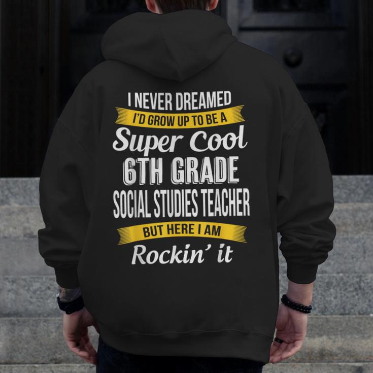 6th Grade Social Studies Teacher Appreciation Men Zip Up Hoodie Back Print, funny design
