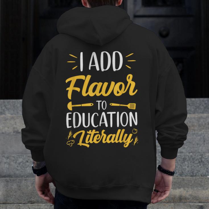 I Add Flavor To Education Literally Culinary Arts Teacher Men Zip Up Hoodie Back Print, funny design I Add Flavor To Education Literally Culinary Arts Teacher Men Zip Up Hoodie Back Print, funny design
