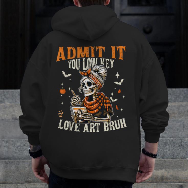 Admit It You Low Key Love Art Bruh Halloween Art Teacher Men Zip Up Hoodie Back Print, funny design