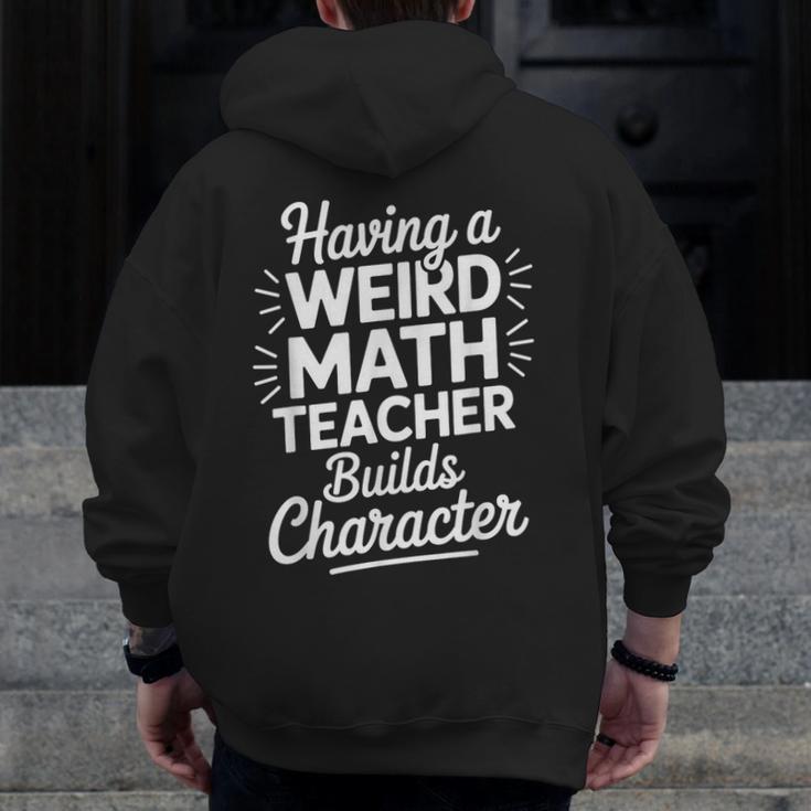 Algebra Lover Having A Weird Math Teacher Builds Character Men Zip Up Hoodie Back Print, funny design Algebra Lover Having A Weird Math Teacher Builds Character Men Zip Up Hoodie Back Print, funny design