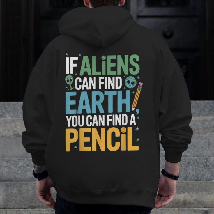 If Aliens Can Find Earth You Can Find a Pencil Teacher Men Zip Up Hoodie Back Print, funny design