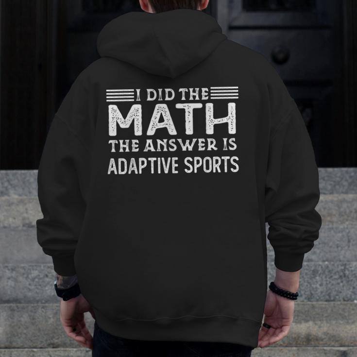 The Answer Is Adaptive Sports Math Teacher Student Men Women Kids Men Zip Up Hoodie Back Print, funny design The Answer Is Adaptive Sports Math Teacher Student Men Women Kids Men Zip Up Hoodie Back Print, funny design