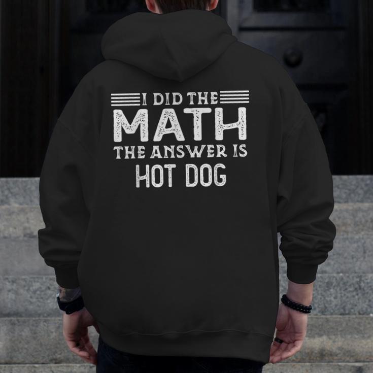 The Answer Is Hot Dog Math Teacher Student Men Zip Up Hoodie Back Print, funny design The Answer Is Hot Dog Math Teacher Student Men Zip Up Hoodie Back Print, funny design