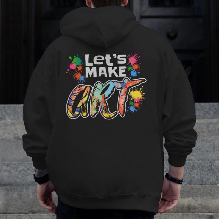 Lets Make Art Colerful Artists Painter Art Teacher Men Women Girls Kids Men Zip Up Hoodie Back Print, funny design