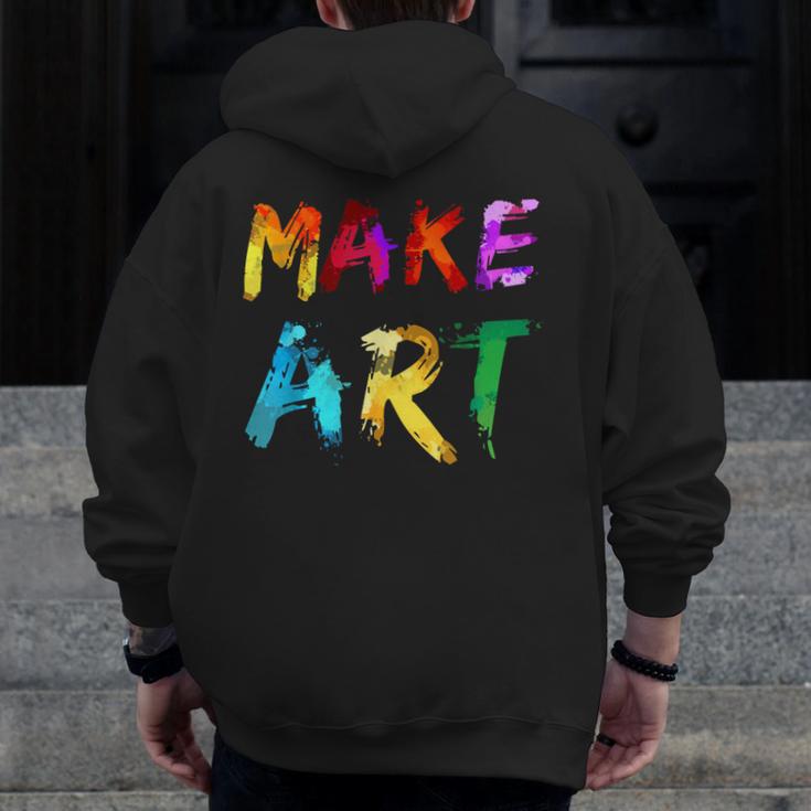 Make Art Painter Artist Teacher Artsy Men Women Kids Men Zip Up Hoodie Back Print, funny design Make Art Painter Artist Teacher Artsy Men Women Kids Men Zip Up Hoodie Back Print, funny design