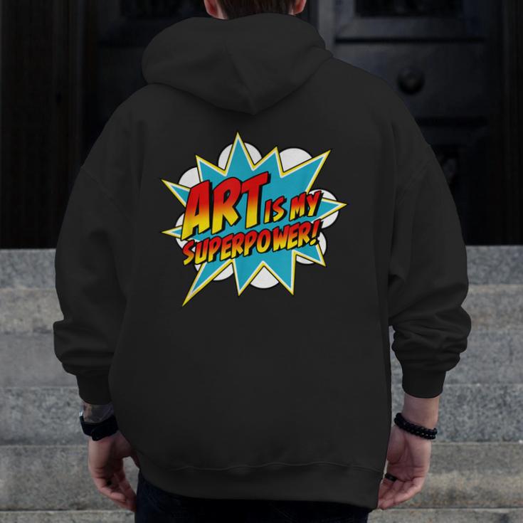 Art Is My Superpower Comic Artist Art Teacher Superhero Men Zip Up Hoodie Back Print, funny design