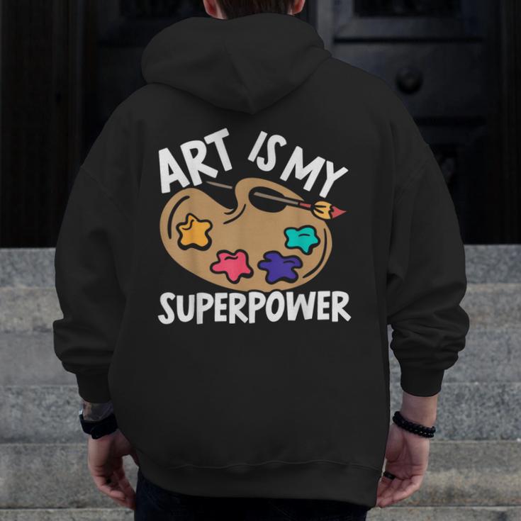 Art Is My Superpower Art Teacher Artist Painter Painting Men Zip Up Hoodie Back Print, funny design Art Is My Superpower Art Teacher Artist Painter Painting Men Zip Up Hoodie Back Print, funny design
