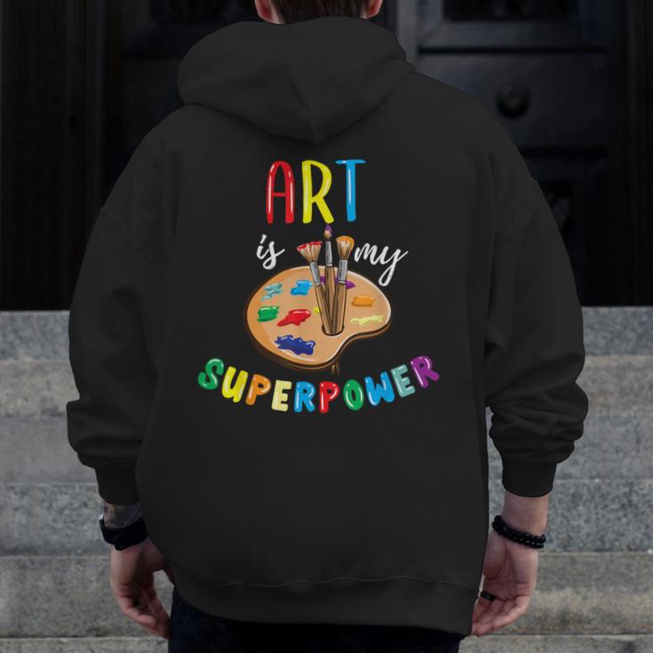 Art Is My Superpower Art Teacher Men Zip Up Hoodie Back Print, funny design