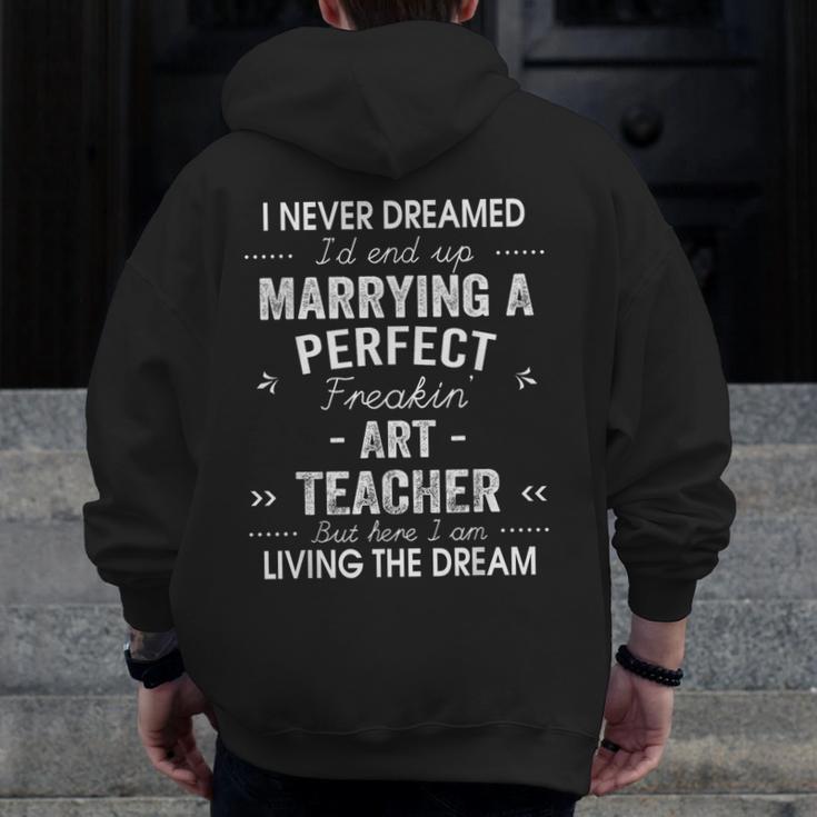 Art Teacher Christmas Xmas Never Dreamed Marrying Men Zip Up Hoodie Back Print, funny design