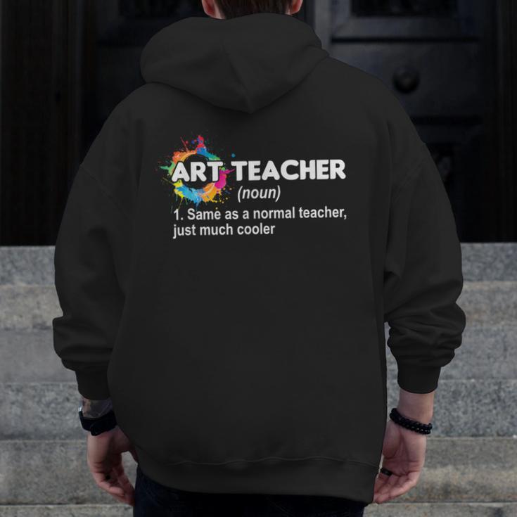 Art Teacher Definition Arts Artist Artistic Graphic For Men Women Girls Kids Men Zip Up Hoodie Back Print, funny design