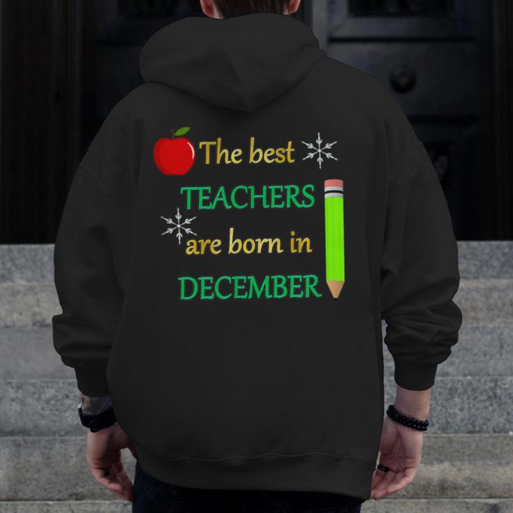 THE BEST TEACHERS ARE BORN IN DECEMBER Men Zip Up Hoodie Back Print, funny design THE BEST TEACHERS ARE BORN IN DECEMBER Men Zip Up Hoodie Back Print, funny design