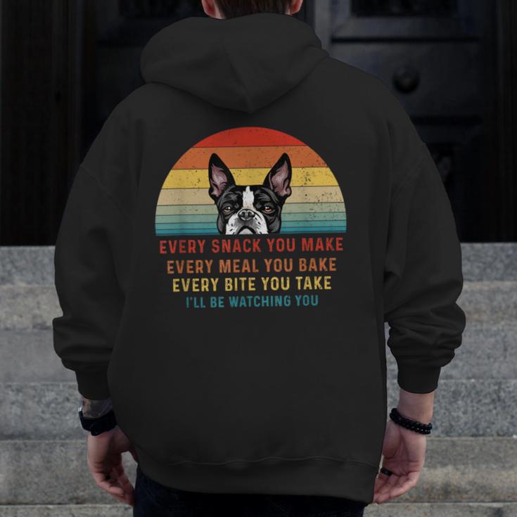 Boston Terrier Dog Every Snack You Make Every Meal You Bake Men Women Men Zip Up Hoodie Back Print, funny design
