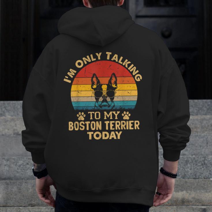 Boston Terrier Lover I'm Only Talking To My Dog Today Men Zip Up Hoodie Back Print, funny design