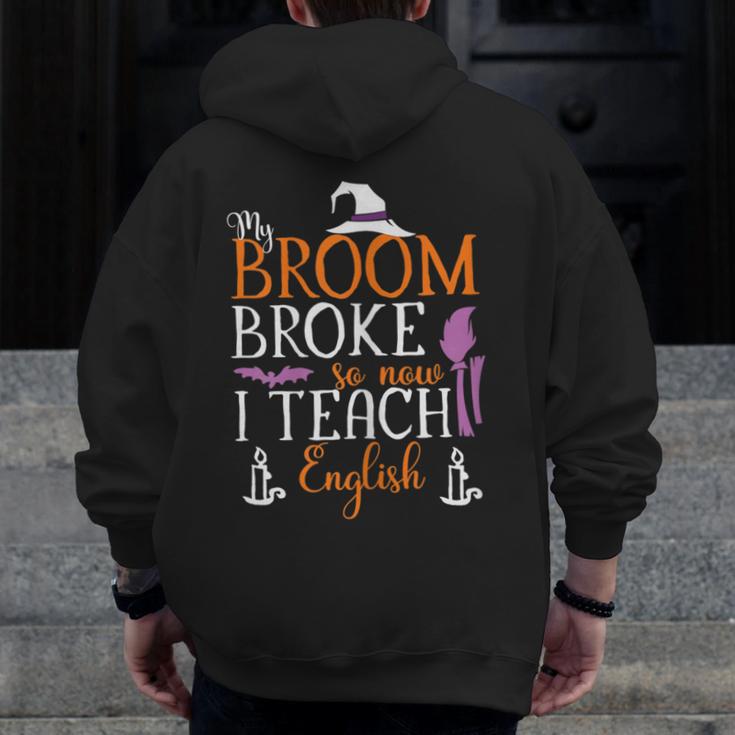 My Broom Broke So Now I Teach English English Teacher Witch Men Zip Up Hoodie Back Print, English Teacher Gifts, funny design My Broom Broke So Now I Teach English English Teacher Witch Men Zip Up Hoodie Back Print, English Teacher Gifts, funny design