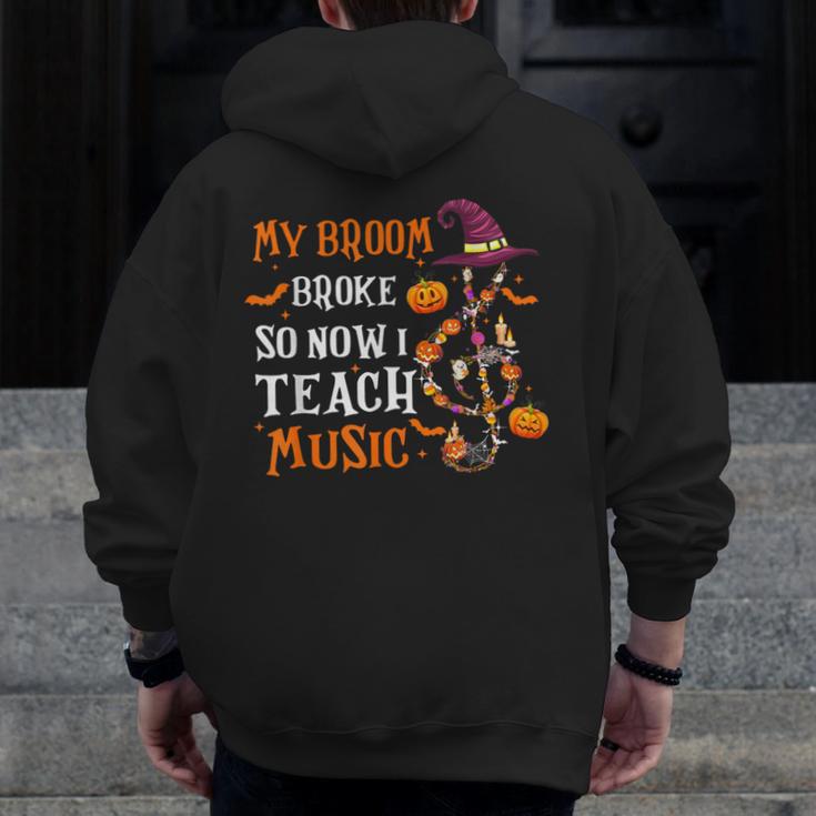 My Broom Broke So Now I Teach Music Teacher Halloween Men Zip Up Hoodie Back Print, funny design