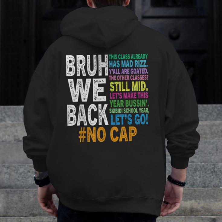 Bruh We Back Bruh No Cap We'Re Back Teacher Student Men Zip Up Hoodie Back Print, funny design Bruh We Back Bruh No Cap We'Re Back Teacher Student Men Zip Up Hoodie Back Print, funny design