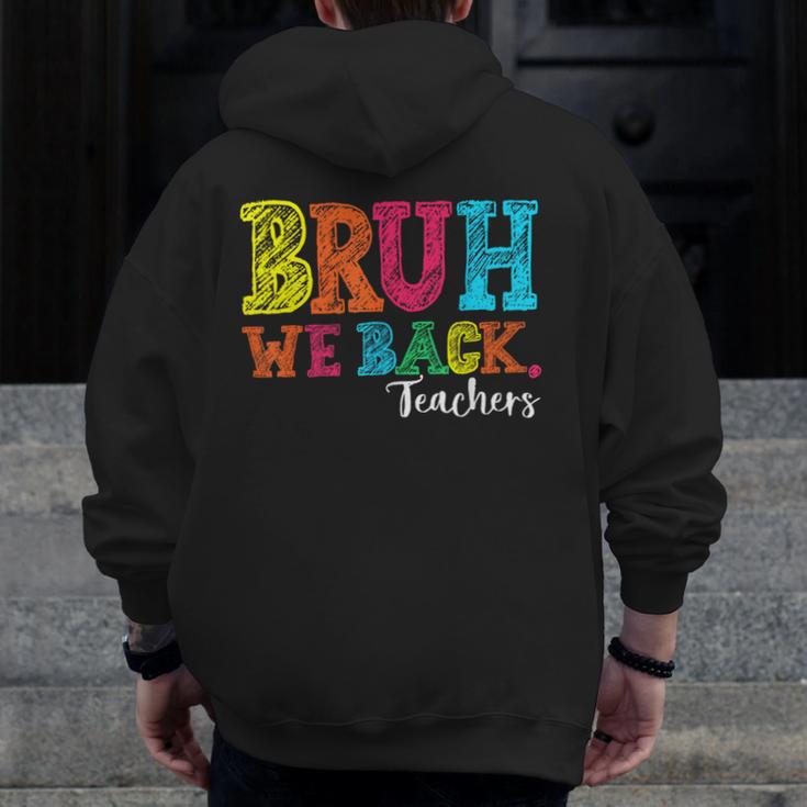 Bruh We Back Teacher First Day Of School Back To School Men Zip Up Hoodie Back Print, funny design Bruh We Back Teacher First Day Of School Back To School Men Zip Up Hoodie Back Print, funny design