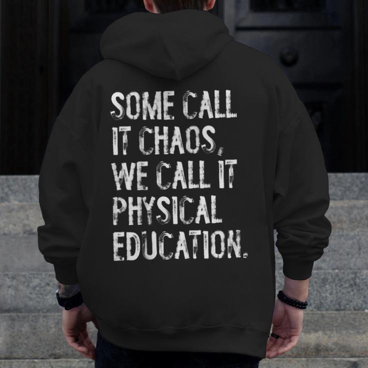 Some Call It Chaos We Call It Physical Education Teacher Men Zip Up Hoodie Back Print, funny design