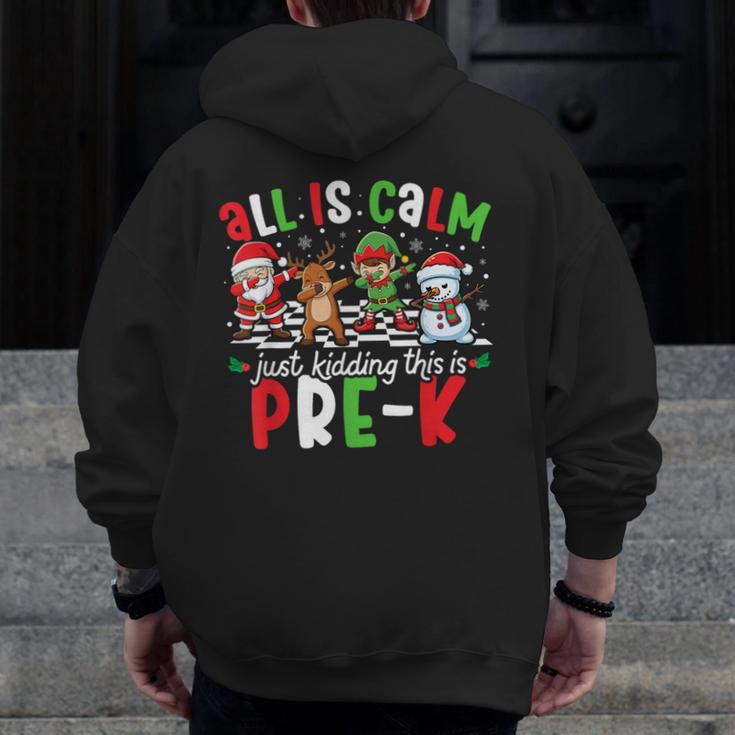 All Is Calm Just Kidding This Is Pre-K Christmas Teacher Men Zip Up Hoodie Back Print, funny design All Is Calm Just Kidding This Is Pre-K Christmas Teacher Men Zip Up Hoodie Back Print, funny design