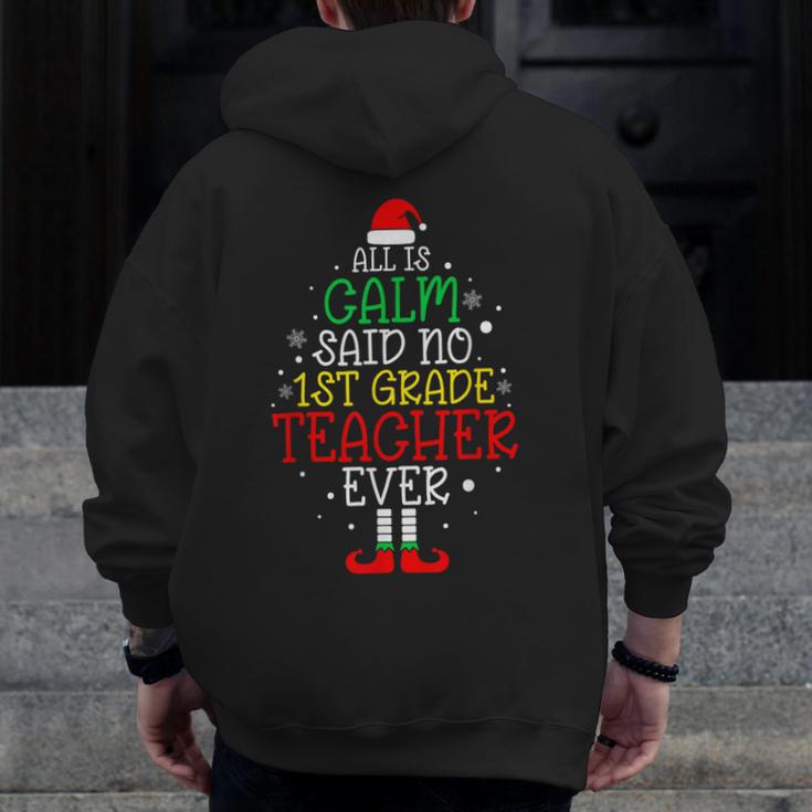 All Is Calm Said No 1st Grade Teacher Ever Christmas Teacher Men Zip Up Hoodie Back Print, funny design