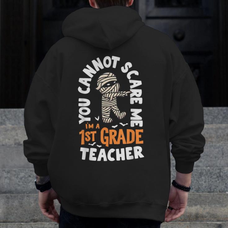 You Cannot Scare Me Im A Teacher 1st Grade Halloween Teacher Men Women Kids Men Zip Up Hoodie Back Print, funny design You Cannot Scare Me Im A Teacher 1st Grade Halloween Teacher Men Women Kids Men Zip Up Hoodie Back Print, funny design